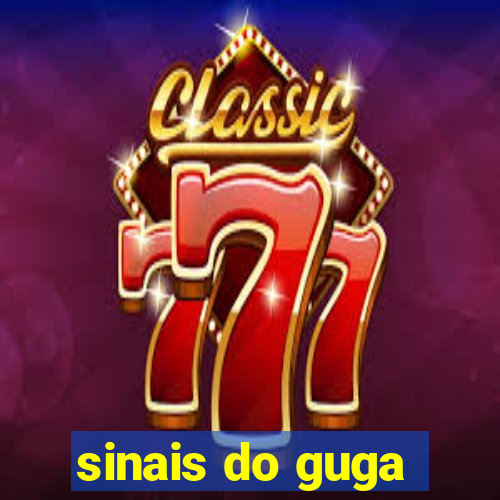 sinais do guga